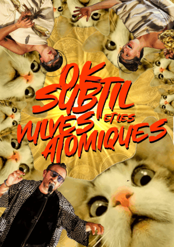 OK Subtil et les Vulves Atomiques – Vendredi 24 octobre
